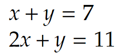 x + y =7 2x + y =11