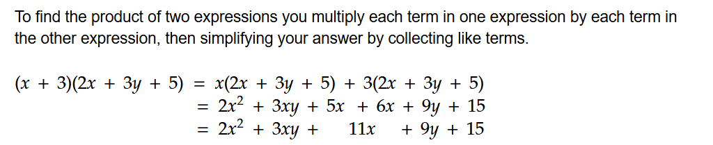 To find the product of two expressions you multiply each term in one expression by each term in the other expression, then simplifying your answer by collecting like terms.